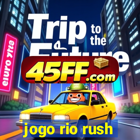 jogo rio rush